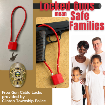 Graphic of a gunlock and a family with the text Locked Guns mean Safe Families. Free Gun Cable Locks provided by Clinton Township Police
